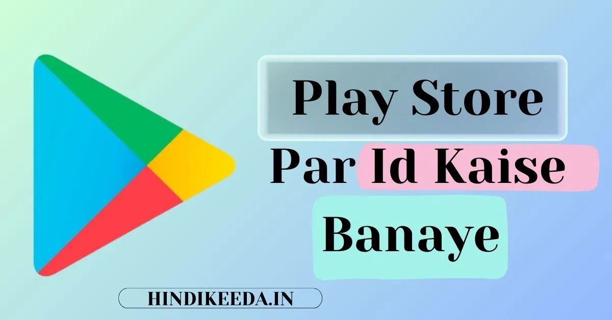 Play Store Par Id Kaise Banaye